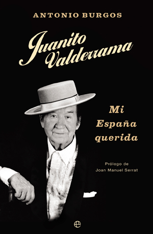 "Juanito Valderrama:Mi España querida", de Antonio Burgos